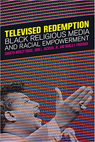 Televised Redemption: Black Religious Media and Racial Empowerment